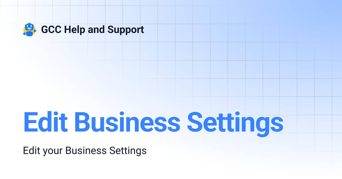 Edit Business Settings | Help and Support | GCC Help and Support
