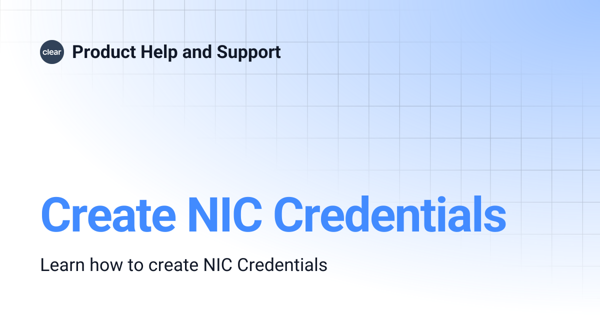 Create NIC Credentials | Product Help and Support