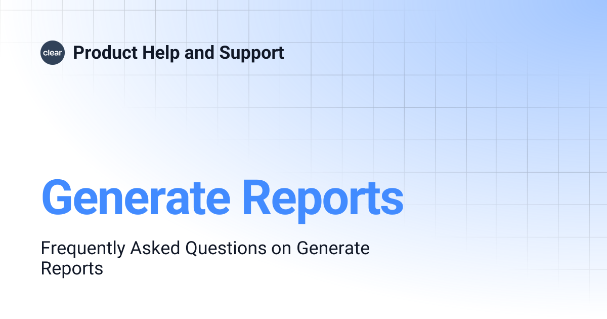 Generate Reports | Product Help and Support