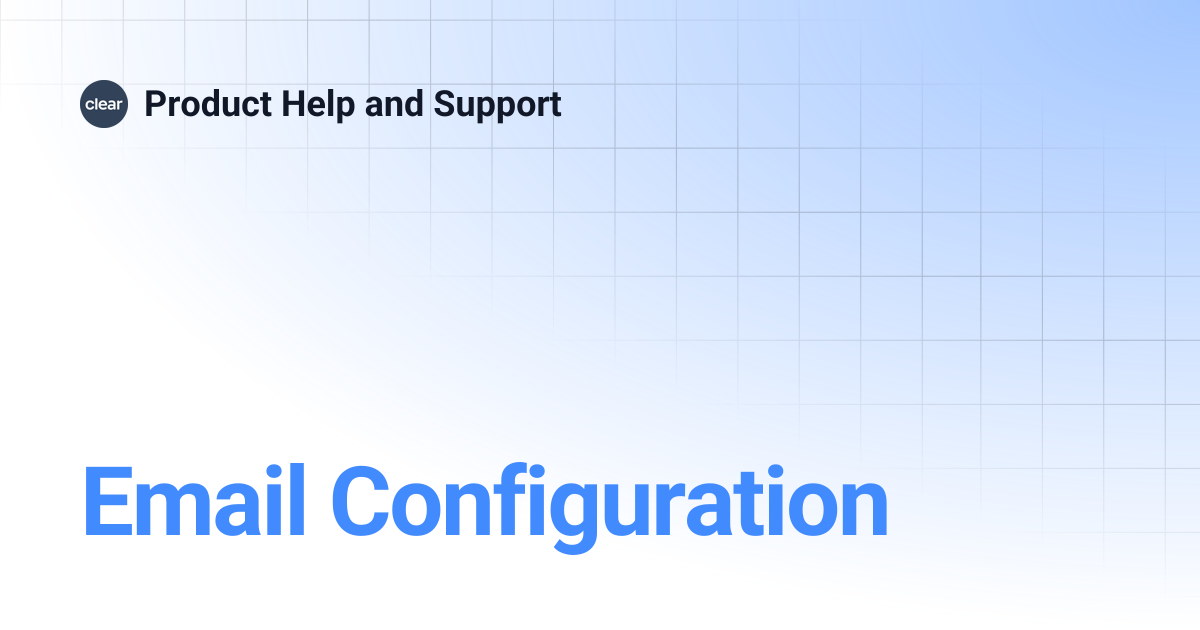 Email Configuration | Product Help and Support